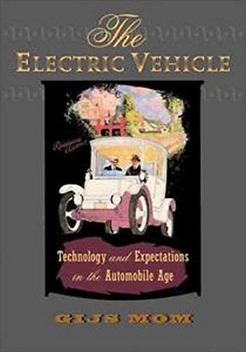 The Electric Vehicle: Technology and Expectations in the Automobile Age