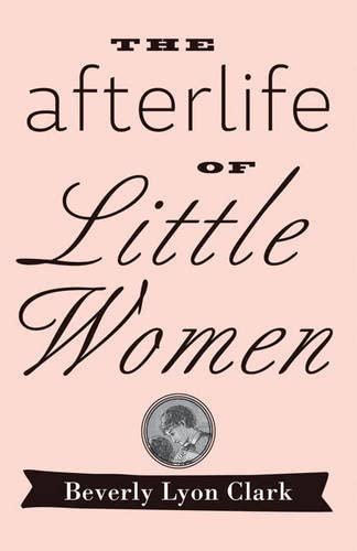 The Afterlife of &quot;Little Women&quot;