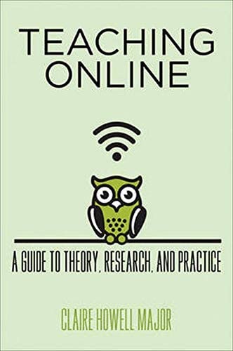 Teaching Online: A Guide to Theory, Research, and Practice