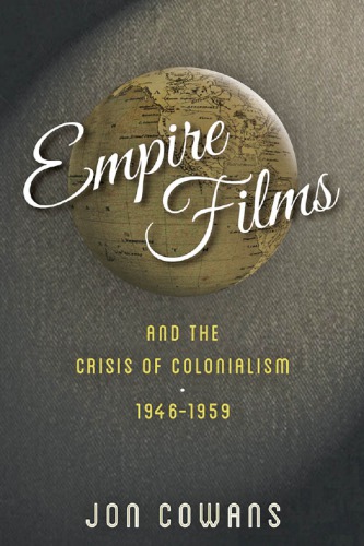 Empire films and the collapse of colonialism, 1946-1959