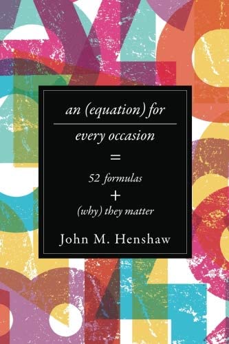 An Equation for Every Occasion: Fifty-Two Formulas and Why They Matter