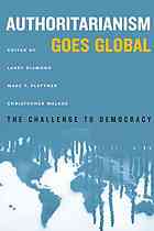 Authoritarianism goes global : the challenge to democracy