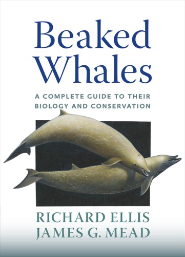 Beaked whales : a complete guide to their biology and conservation.