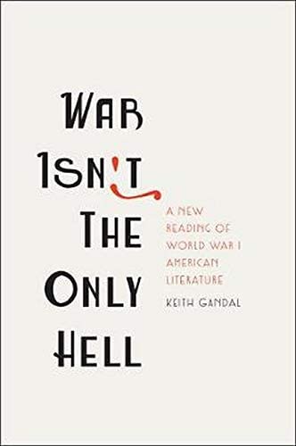 War Isn't the Only Hell: A New Reading of World War I American Literature