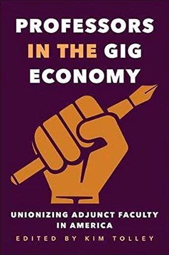 Professors in the Gig Economy: Unionizing Adjunct Faculty in America