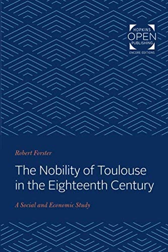 The Nobility of Toulouse in the Eighteenth Century: A Social and Economic Study