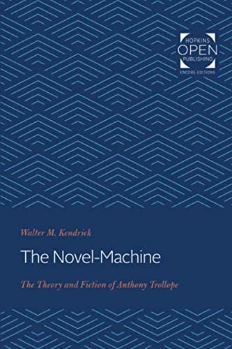 The Novel-Machine: The Theory and Fiction of Anthony Trollope