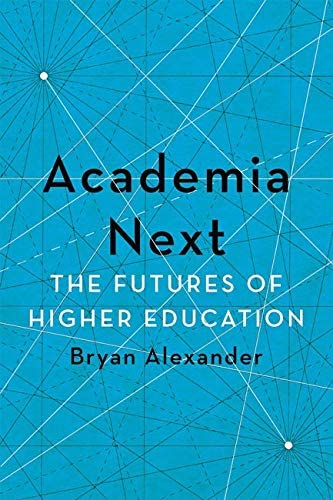 Academia Next: The Futures of Higher Education