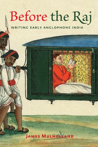 Before the raj : writing early Anglophone India