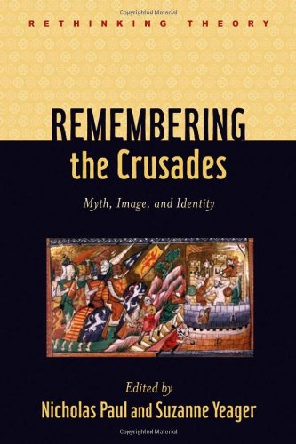 Remembering the crusades : myth, image, and identity