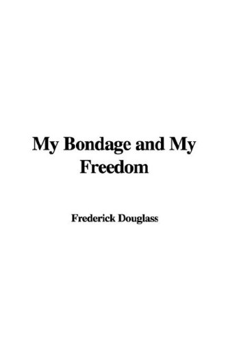 My Bondage and My Freedom