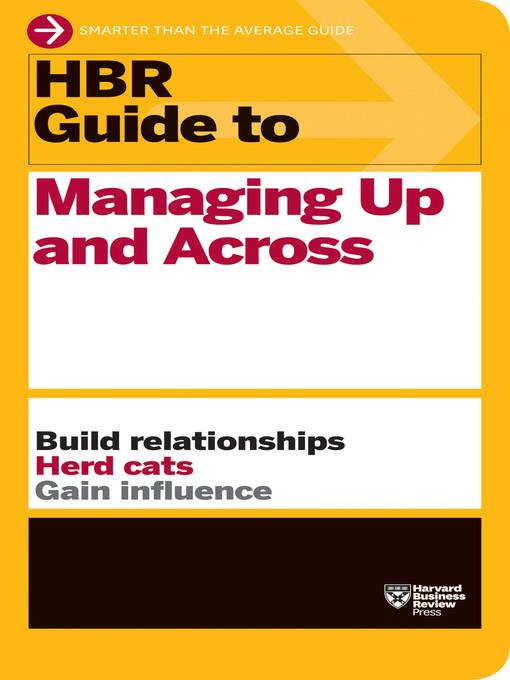 HBR Guide to Managing Up and Across