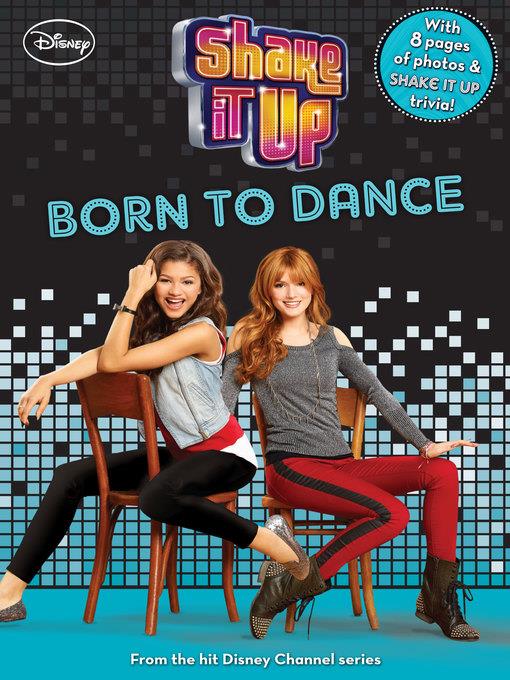 Born to Dance: With 8 pages of photos & Shake It Up trivia!