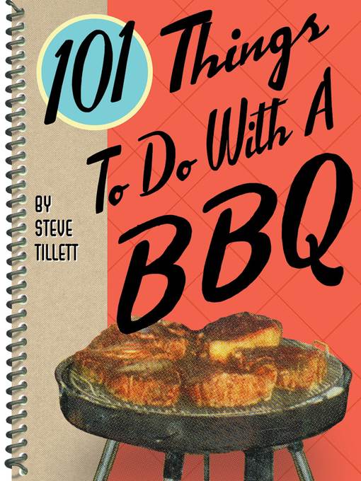 101 Things to Do With a BBQ