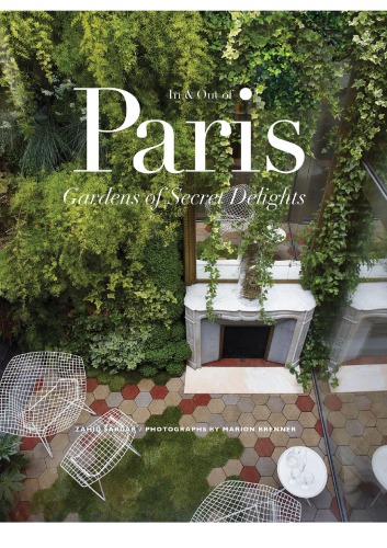 In & Out of Paris : Gardens of Secret Delights.