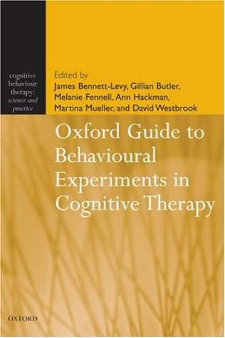 Oxford guide to behavioural experiments in cognitive therapy