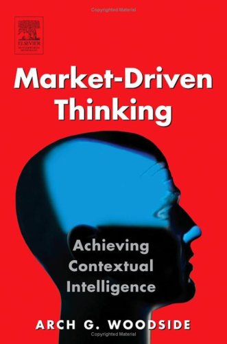 Market-driven thinking : achieving contextual intelligence