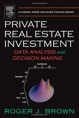 Private real estate investment : data analysis and decision making