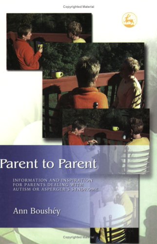 Parent to parent information and inspiration for parents dealing with autism and Asperger's Syndrome