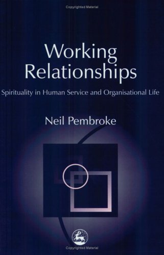 Working relationships : spirituality in human service and organisational life