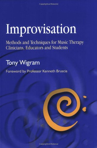 Improvisation methods and techniques for music therapy clinicians, educators and students