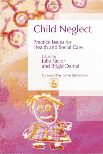 Child neglect : practice issues for health and social care