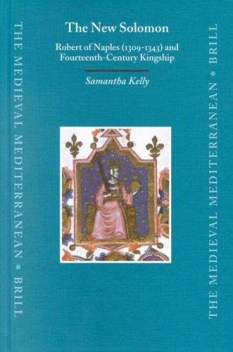 The new Solomon : Robert of Naples (1309-1343) and fourteenth-century kingship