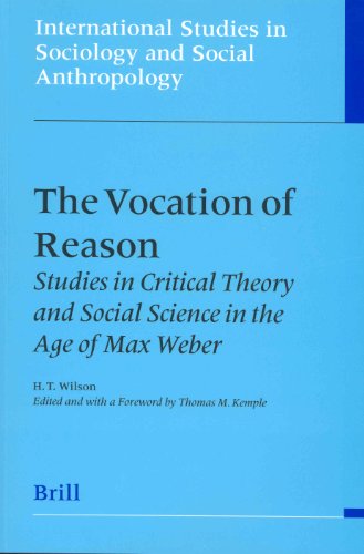 The vocation of reason : studies in critical theory and social science in the age of Max Weber