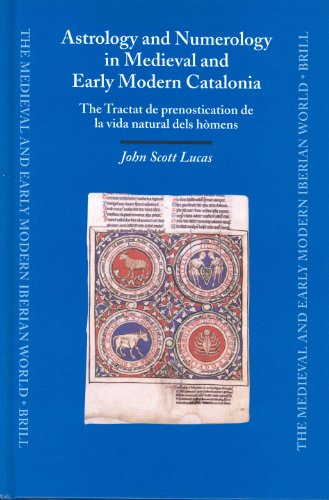 Astrology and numerology in medieval and early modern Catalonia : the Tractat de prenostication de la vida natural dels hòmens