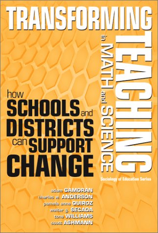 Transforming teaching in math and science : how schools and districts can support change