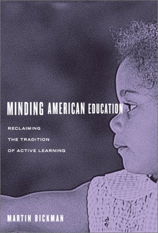 Minding American education : reclaiming the tradition of active learning