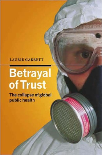 Betrayal of trust : the collapse of global health