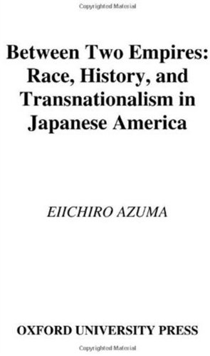 Between two empires : race, history, and transnationalism in Japanese America