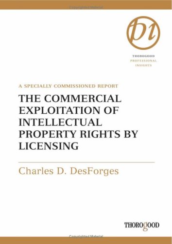 The commercial exploitation of intellectual property rights by licensing : a Thorogood report