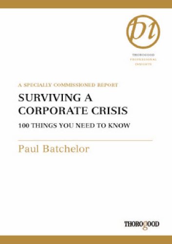 Surviving a corporate crisis 100 things you need to know