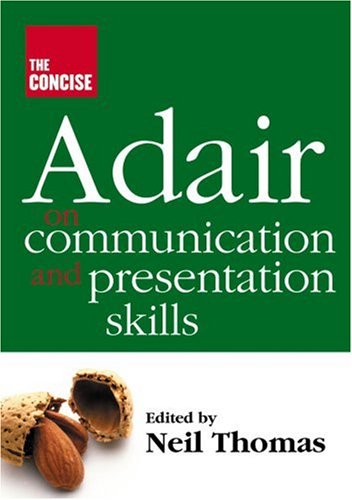 The concise Adair on communication and presentation skills