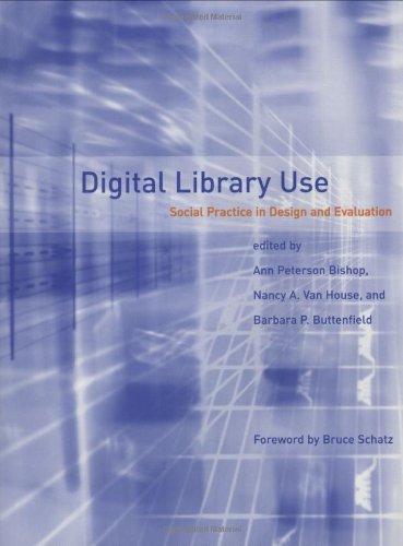 Digital library use : social practice in design and evaluation