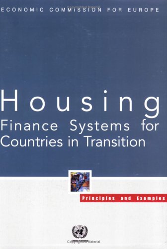 Housing finance systems for countries in transition : principles and examples.