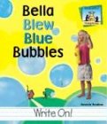 Bella blew blue bubbles