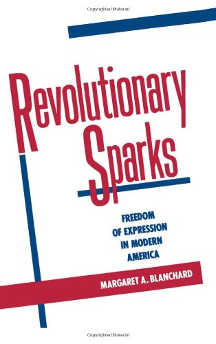 Revolutionary sparks : freedom of expression in modern America