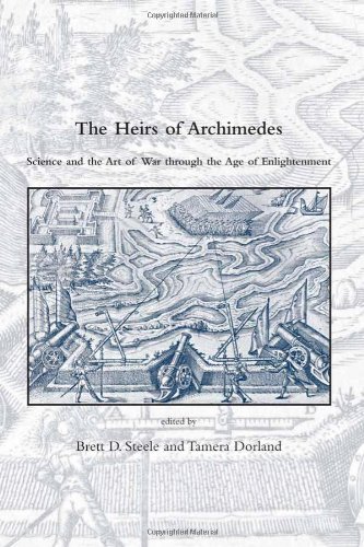 The heirs of Archimedes : science and the art of war through the Age of Enlightenment