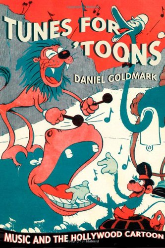 Tunes for 'Toons : Music and the Hollywood Cartoon