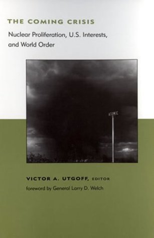 The coming crisis : nuclear proliferation, U.S. interests, and world order