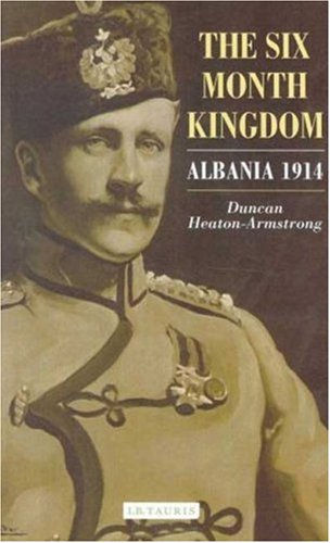 The six month kingdom : Albania 1914