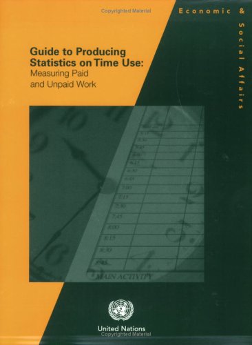 Guide to producing statistics on time use : measuring paid and unpaid work