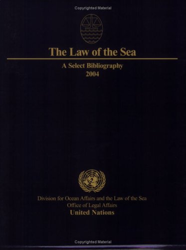 The law of the sea : a select bibliography : 2004