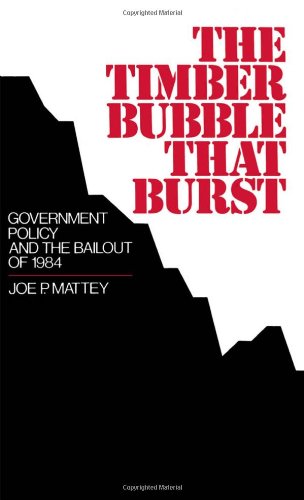 The timber bubble that burst government policy and the bailout of 1984