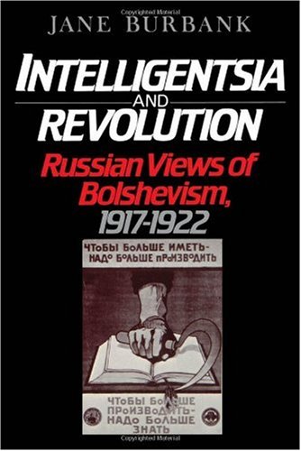 Intelligentsia and revolution : Russian views of Bolshevism, 1917-1922