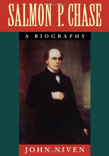 Salmon P. Chase : a biography