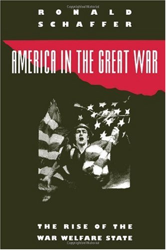 America in the Great War : the rise of the war welfare state